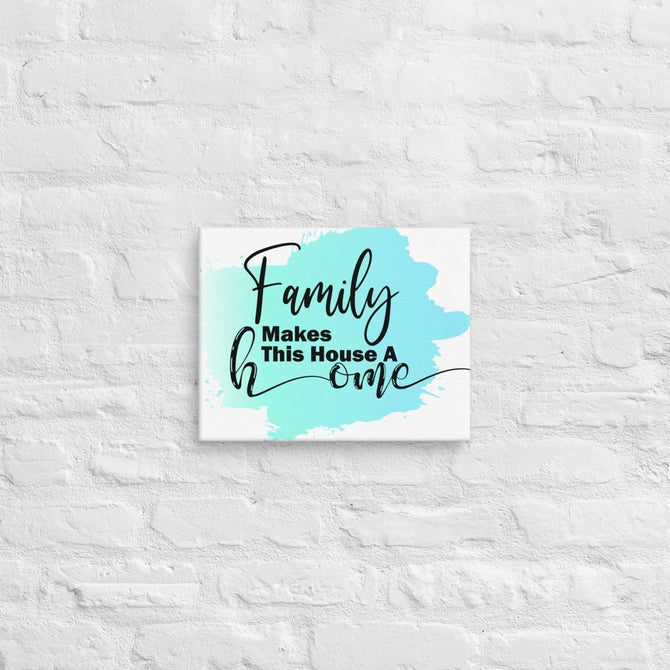 Exclusive Art Canvas - Saying - Family Makes This House A Home (Horizontal) - 11″×14″ - 