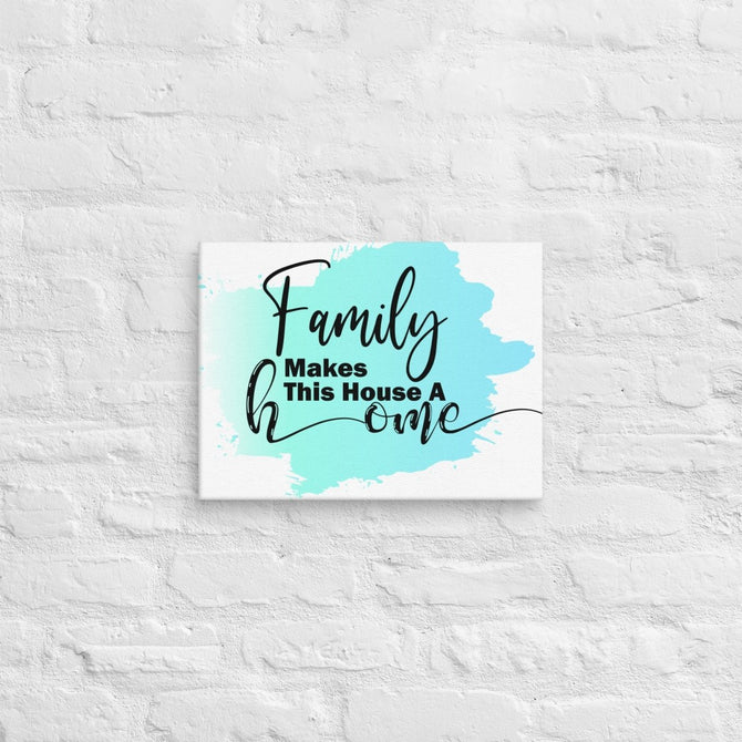 Exclusive Art Canvas - Saying - Family Makes This House A Home (Horizontal) - 12″×16″ - 