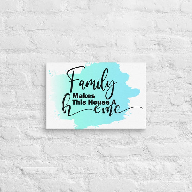 Exclusive Art Canvas - Saying - Family Makes This House A Home (Horizontal) - 12″×18″ - 