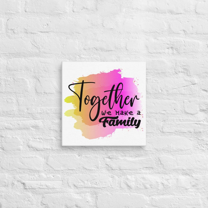 Exclusive Art Canvas - Saying - Together We Make A Family (Square) - 14″×14″ - 