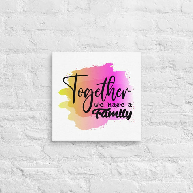 Exclusive Art Canvas - Saying - Together We Make A Family (Square) - 16″×16″ - 