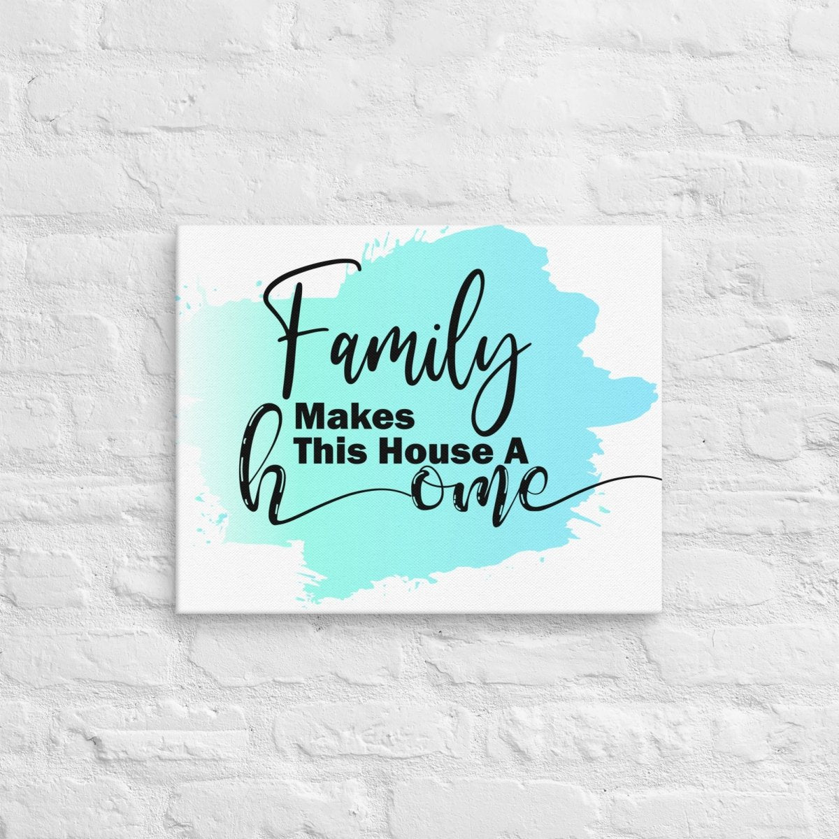 Exclusive Art Canvas - Saying - Family Makes This House A Home (Horizontal) - 16″×20″ - 