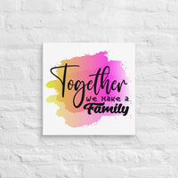 Exclusive Art Canvas - Saying - Together We Make A Family (Square) - 18″×18″ - 