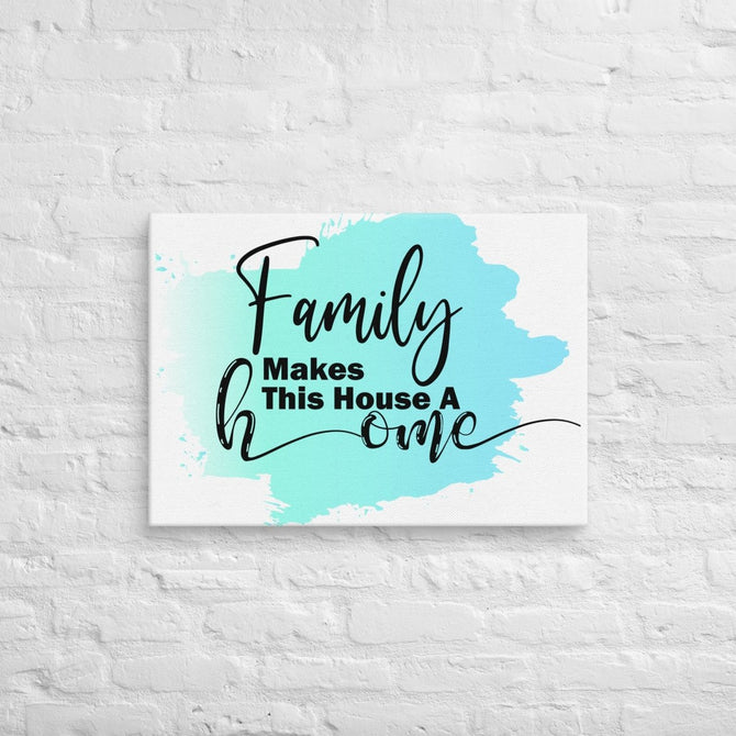 Exclusive Art Canvas - Saying - Family Makes This House A Home (Horizontal) - 20″×28″ - 