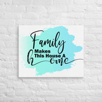 Exclusive Art Canvas - Saying - Family Makes This House A Home (Horizontal) - 24″×30″ - 