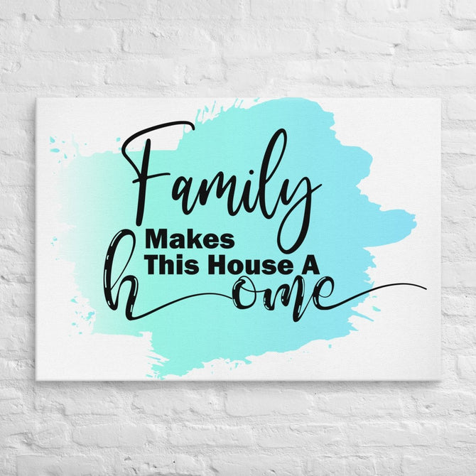 Exclusive Art Canvas - Saying - Family Makes This House A Home (Horizontal) - 28″×40″ - 