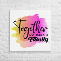 Exclusive Art Canvas - Saying - Together We Make A Family (Square) - 32″×32″ - 