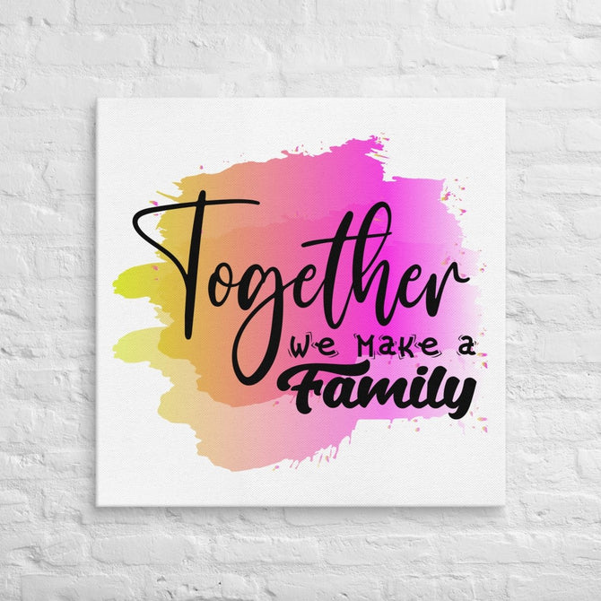 Exclusive Art Canvas - Saying - Together We Make A Family (Square) - 32″×32″ - 