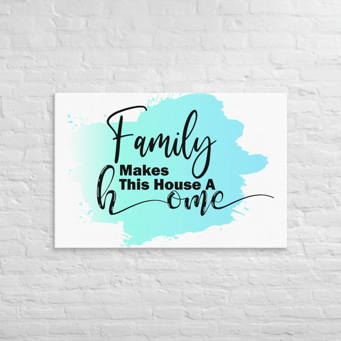 Exclusive Art Canvas - Saying - Family Makes This House A Home (Horizontal) - 32″×48″ - 