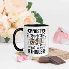 Two-Tone Ceramic Mug - Drinking Coffee (First I Drink The Coffee) - Black - 11oz - Left Side