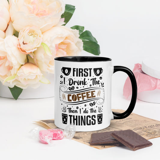 Two-Tone Ceramic Mug - Drinking Coffee (First I Drink The Coffee) - Black - 11oz - Right Side