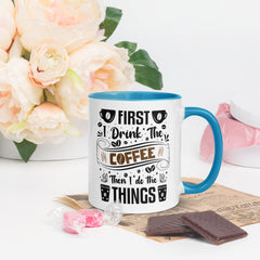 Two-Tone Ceramic Mug - Drinking Coffee (First I Drink The Coffee) - Blue - 11oz - Right Side
