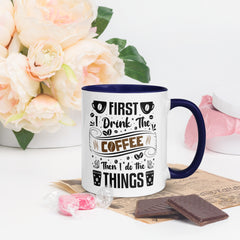 Two-Tone Ceramic Mug - Drinking Coffee (First I Drink The Coffee) - Dark Blue - 11oz - Right Side