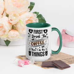 Two-Tone Ceramic Mug - Drinking Coffee (First I Drink The Coffee) - Dark Green - 15oz - Right Side