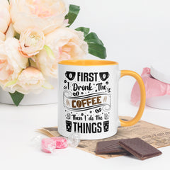Two-Tone Ceramic Mug - Drinking Coffee (First I Drink The Coffee) - Golden Yellow - 11oz - Right Side