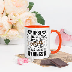 Two-Tone Ceramic Mug - Drinking Coffee (First I Drink The Coffee) - Orange - 11oz - Right Side