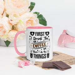 Two-Tone Ceramic Mug - Drinking Coffee (First I Drink The Coffee) - Pink - 11oz - Left Side